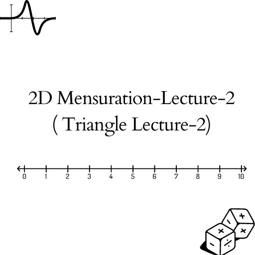 2D Mensuration-Lecture-2 ( Triangle Lecture-2)